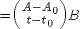 $=\left(\frac{A-A_0}{t-t_0}\right)B$